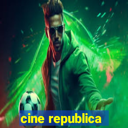 cine republica