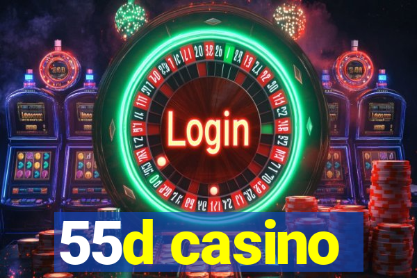 55d casino