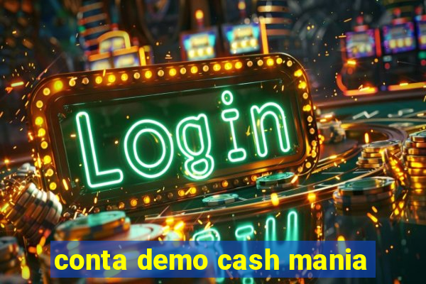 conta demo cash mania