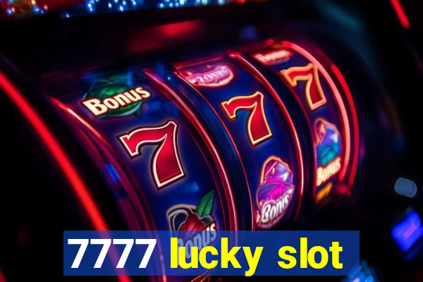 7777 lucky slot