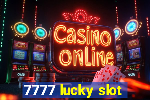 7777 lucky slot