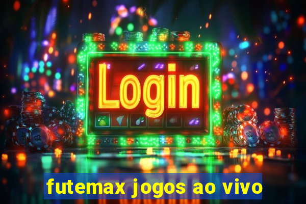 futemax jogos ao vivo