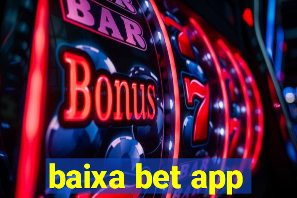 baixa bet app