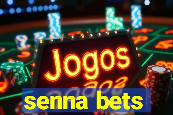 senna bets