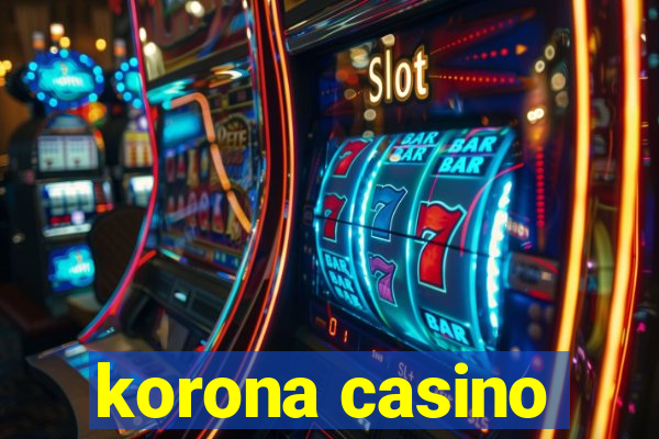 korona casino