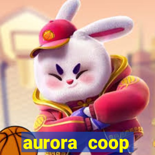 aurora coop trabalhe conosco