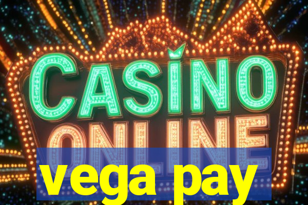 vega pay