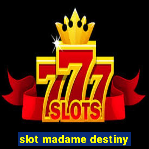 slot madame destiny