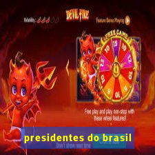 presidentes do brasil