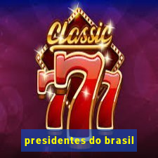 presidentes do brasil