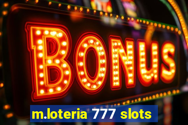 m.loteria 777 slots