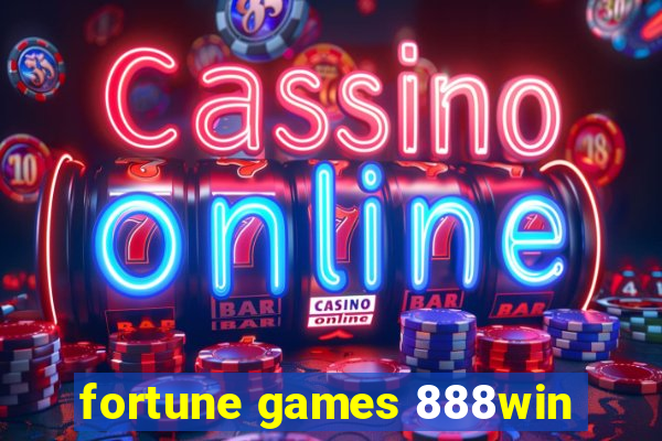 fortune games 888win