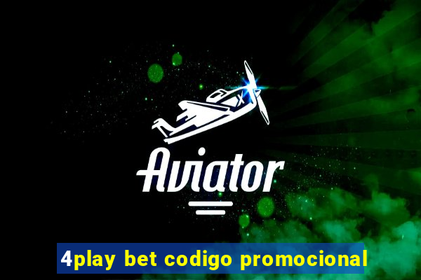 4play bet codigo promocional