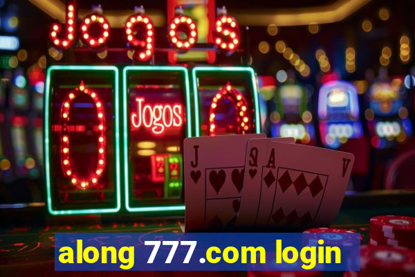 along 777.com login