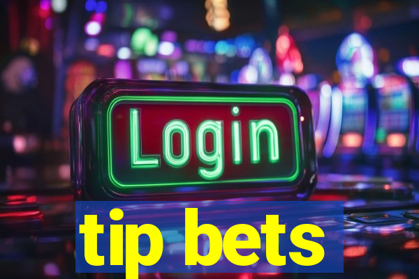 tip bets