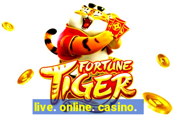 live. online. casino.