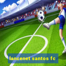 lancenet santos fc