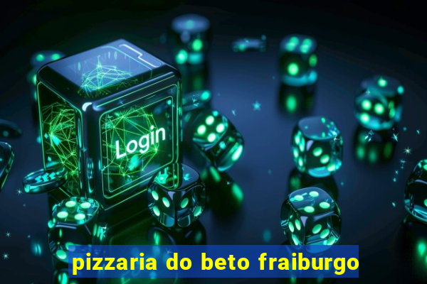 pizzaria do beto fraiburgo