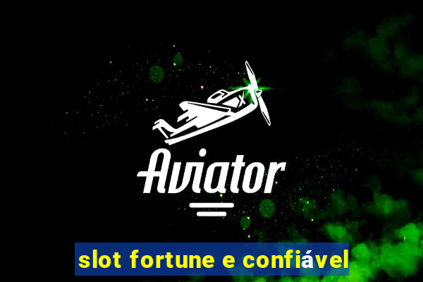 slot fortune e confiável