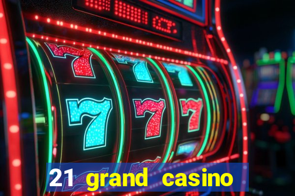 21 grand casino sister sites