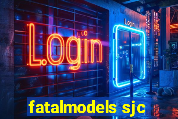 fatalmodels sjc