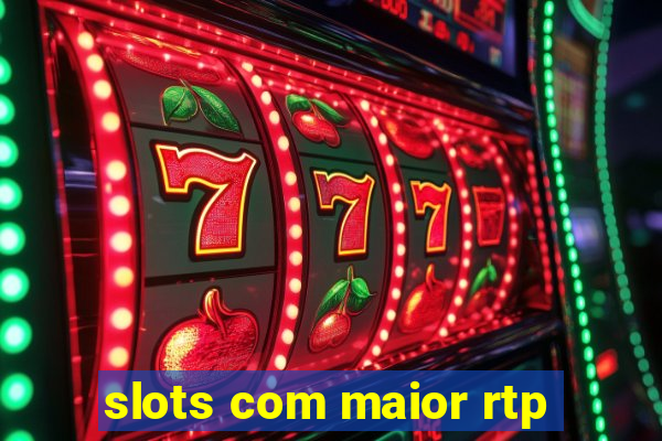 slots com maior rtp