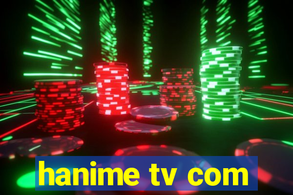 hanime tv com