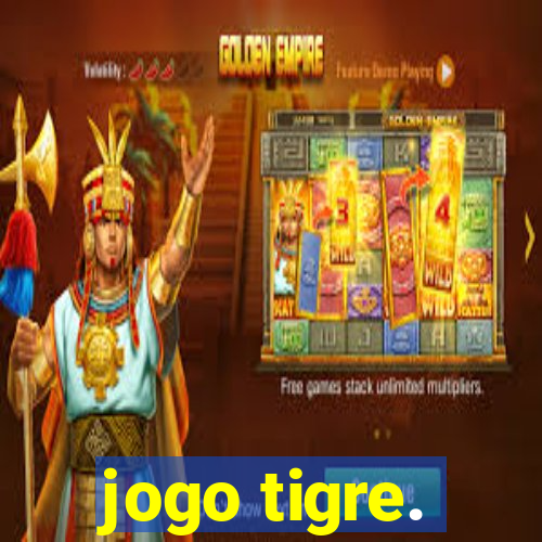 jogo tigre.