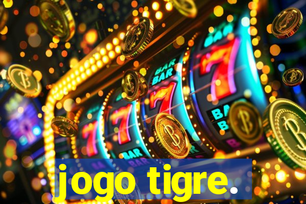 jogo tigre.