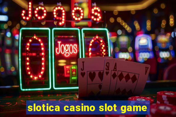 slotica casino slot game