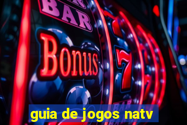 guia de jogos natv