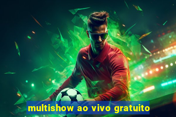 multishow ao vivo gratuito