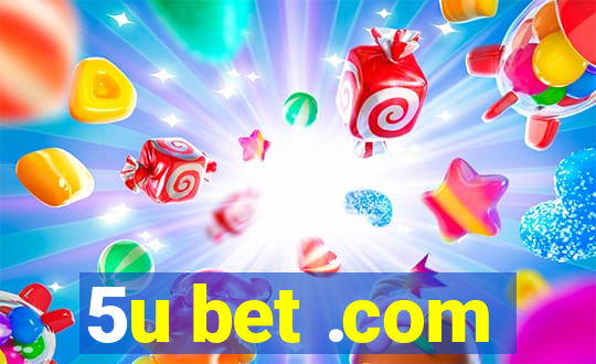 5u bet .com