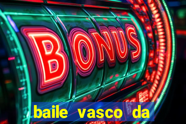 baile vasco da gama santos