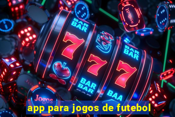 app para jogos de futebol