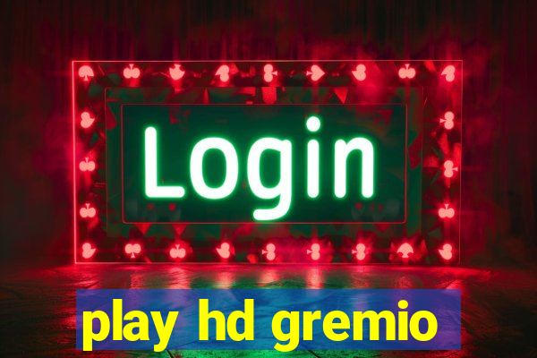 play hd gremio