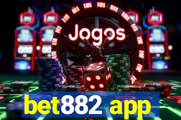 bet882 app