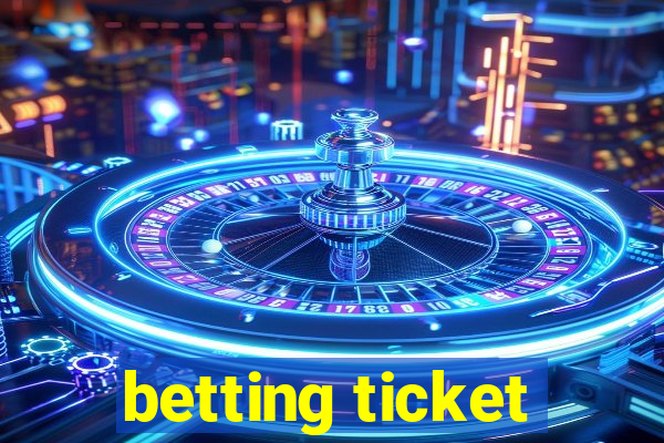 betting ticket