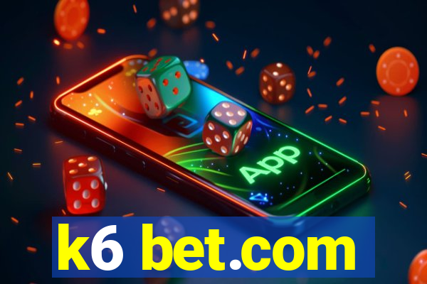 k6 bet.com