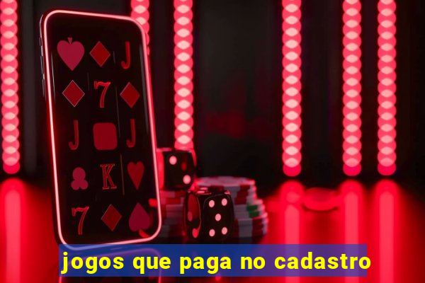 jogos que paga no cadastro