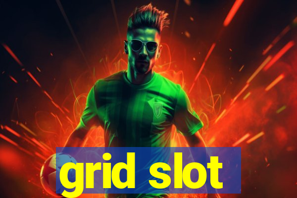 grid slot