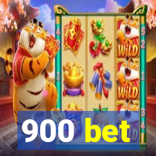 900 bet