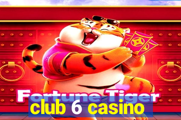 club 6 casino