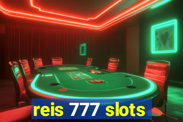 reis 777 slots