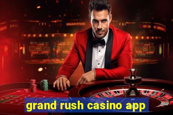 grand rush casino app