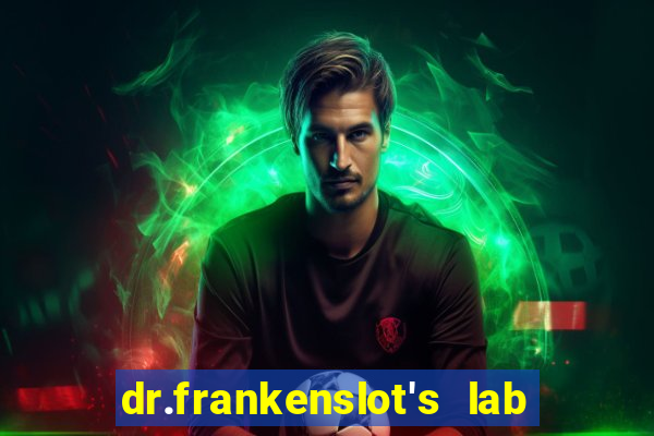 dr.frankenslot's lab new slot