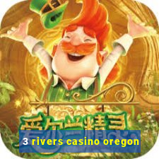 3 rivers casino oregon