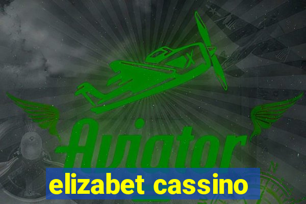 elizabet cassino