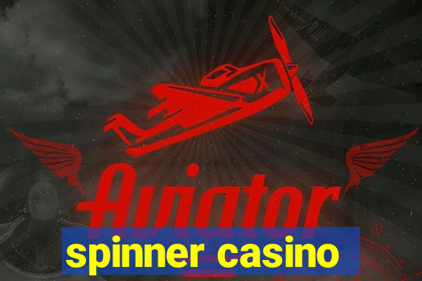 spinner casino