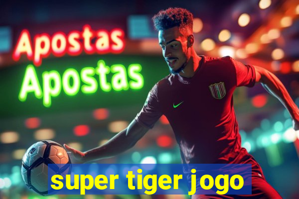 super tiger jogo